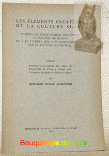 Seller image for Les lments crateurs de la culture slave d'aprs les cours d'Adam Mickiewicz au Collge de France et  la lumire des vues contemporaines sur la culture en gnrale. Thse. for sale by Bouquinerie du Varis