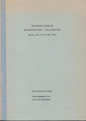 Imagen del vendedor de Internationales Musiktheater -Colloquium Berlin, 30. und 31. Mai 1975. Dokumentation. Aus dem Inhalt: Musiktheater heute (Diskussion) / Musiktheater morgen (Referate Winfried Bauernfeind, Norman Foster, Franz Bertram und andere). a la venta por Antiquariat Carl Wegner