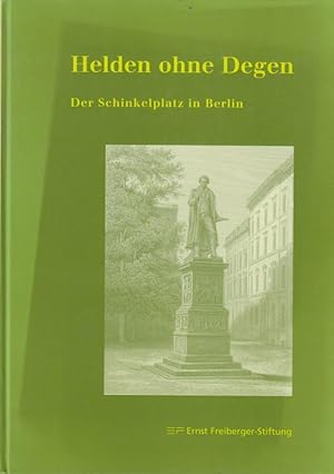 Seller image for Helden ohne Degen. Der Schinkelplatz in Berlin. for sale by Antiquariat Carl Wegner