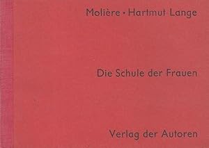 Image du vendeur pour Die Schule der Frauen. Nach der Komdie Molieres. Deutsch von Haertmut Lange. mis en vente par Antiquariat Carl Wegner