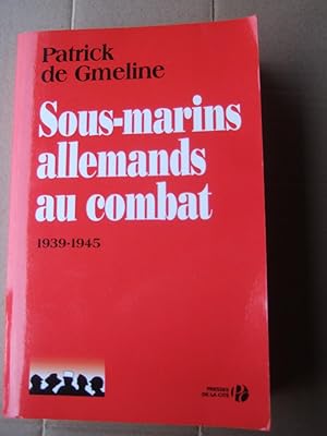 Immagine del venditore per Sous-marins allemands au combat 1939-1945 venduto da Domifasol