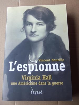 Seller image for L'espionne : Virginia Hall, une Amricaine dans la Guerre for sale by Domifasol