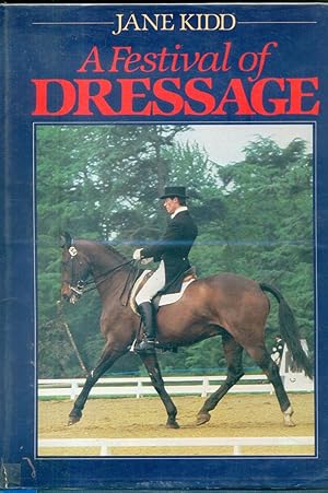 Seller image for A Festival of Dressage for sale by CHARLES BOSSOM