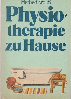 Image du vendeur pour Physiotherapie zu Hause. Mit Hinweisen zur gesunden Ernhrung. mis en vente par Ant. Abrechnungs- und Forstservice ISHGW