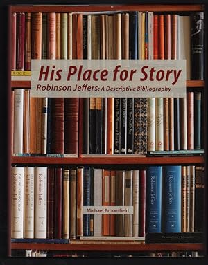 His Place for Story, Robinson Jeffers: A Descriptive Bibliography