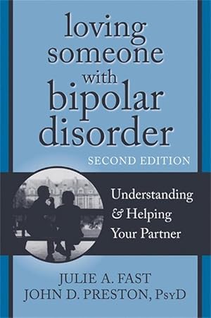 Seller image for Loving Someone with Bipolar Disorder, Second Edition (Paperback) for sale by Grand Eagle Retail