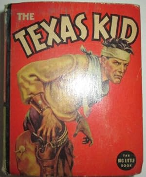 Image du vendeur pour The Texas Kid. Big Little Book mis en vente par Mare Booksellers ABAA, IOBA