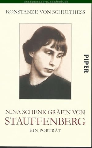 Nina Schenk Gräfin von Stauffenberg. Ein Porträt.