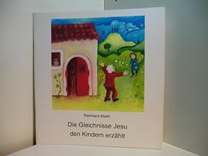 Seller image for Die Gleichnisse Jesu den Kindern erzhlt for sale by Antiquariat Weber