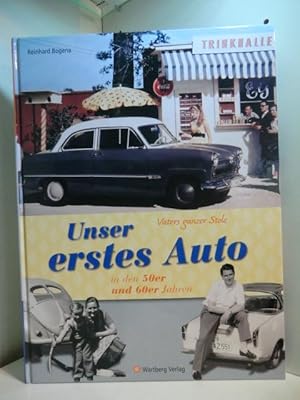 Bild des Verkufers fr Unser erstes Auto in den 50er und 60er Jahren. Vaters ganzer Stolz zum Verkauf von Antiquariat Weber