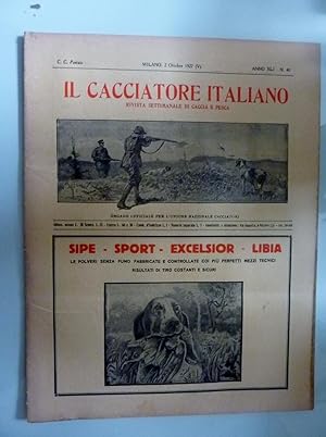 IL CACCIATORE ITALIANO Rivista Settimanale di Caccia e Pesca Anno XLI n.° 40 Milano 2 Ottobre 1927