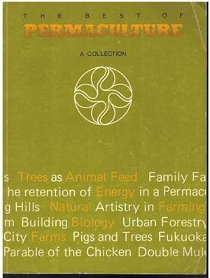 THE BEST OF PERMACULTURE A Collection