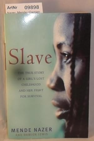 Bild des Verkufers fr Slave - The true story of a girl's lost childhood and her fight for survival zum Verkauf von Die Bchertruhe