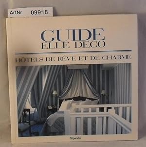 Image du vendeur pour Guide elle deco - Hotels de Reve et de Charme mis en vente par Die Bchertruhe