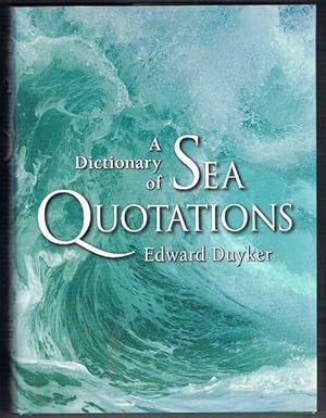 Image du vendeur pour A Dictionary of Sea Quotations: From Ancient Egypt to the Present mis en vente par Fine Print Books (ABA)