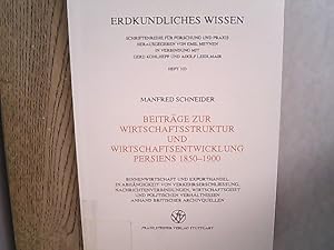 Bild des Verkufers fr Beitrge zur Wirtschaftsstruktur und Wirtschaftsentwicklung Persiens 1850 - 1900 : Binnenwirtschaft und Exporthandel in Abhngigkeit von Verkehrserschliessung, Nachrichtenverbindungen, Wirtschaftsgeist und politischen Verhltnissen anhand britischer Archivquellen. Erdkundliches Wissen ; Heft 103. zum Verkauf von Antiquariat Bookfarm