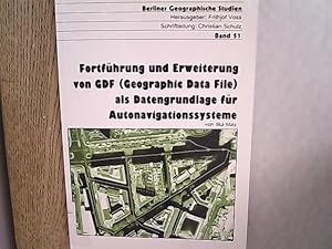 Image du vendeur pour Fortfhrung und Erweiterung von GDF (geographic data file) als Datengrundlage fr Autonavigationssysteme. Berliner geographische Studien ; Bd. 51. mis en vente par Antiquariat Bookfarm