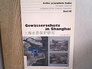 Imagen del vendedor de Gewsserschutz in Shanghai. Berliner geographische Studien ; Bd. 48. a la venta por Antiquariat Bookfarm