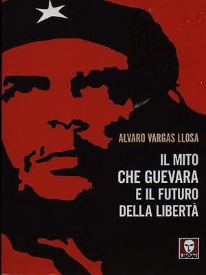 Il mito Che Guevara e il futuro della liberta'