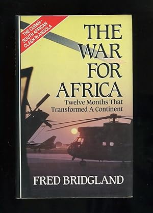 THE WAR FOR AFRICA: Twelve Months that Transformed a Continent (The Cuban-South African Clash in ...