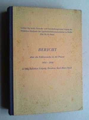 Bericht über die Feldversuche in der Praxis 1954 - 1956 in den Bezirken Leipzig, Dresden, Karl-Ma...