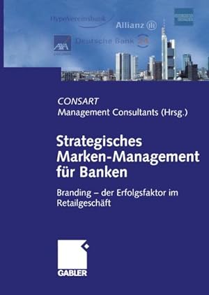 Seller image for Strategisches Marken-Management fr Banken : Branding  der Erfolgsfaktor im Retailgeschft for sale by AHA-BUCH GmbH