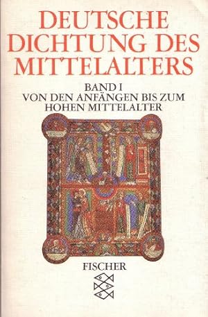 Deutsche Dichtung des Mittelalters; Teil: Bd. 1., Von den Anfängen bis zum hohen Mittelalter. Fis...