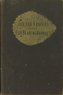 Seller image for Fur Traders and Fur Bearing Animals for sale by Black Sheep Books
