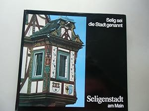Seligenstadt am Main Selig sei die Stadt genannt 1993