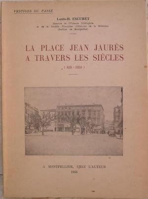 La Place Jean Jaurès à travers les siècles (819-1958). - Notre-Dame des tables (819-1794). - La H...