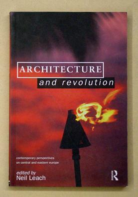 Bild des Verkufers fr Architecture and Revolution. Contemporary Perspectives on Central and Eastern Europe. zum Verkauf von antiquariat peter petrej - Bibliopolium AG