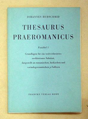 Thesaurus Praeromanicus. Faszikel 1: Grundlagen für ein weitverbreitetes mediterranes Substrat, d...