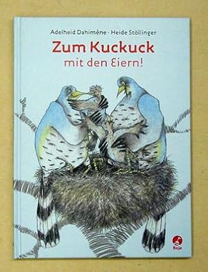 Bild des Verkufers fr Zum Kuckuck mit den Eiern!. zum Verkauf von antiquariat peter petrej - Bibliopolium AG