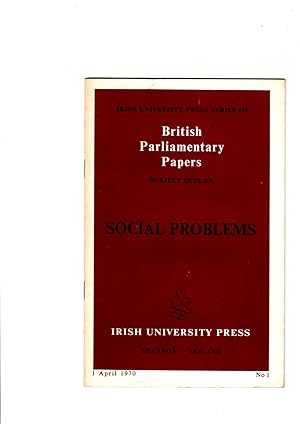 Seller image for The Irish University Press Series of the British Parliamentary Papers: Subject sets on Social Problems (9 Volumes): 1 April 1970, No.1. for sale by Gwyn Tudur Davies