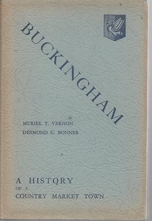 Seller image for Buckingham A History of a Country Market Town for sale by C P Books Limited