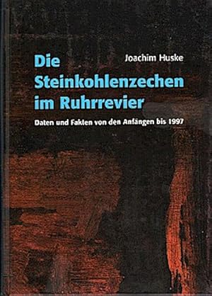 Bild des Verkufers fr Die Steinkohlenzechen im Ruhrrevier : Daten und Fakten von den Anfngen bis 1997. von / Deutsches Bergbau-Museum Bochum: Verffentlichungen aus dem Deutschen Bergbau-Museum Bochum ; Nr. 74 zum Verkauf von Schrmann und Kiewning GbR