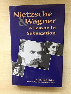 Bild des Verkufers fr Nietzsche and Wagner: A Lesson in Subjugation zum Verkauf von Old Hall Bookshop, ABA ILAB PBFA BA