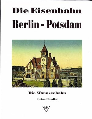Die Eisenbahn Berlin ? Potsdam. Die Wannsee-Bahn (1988)