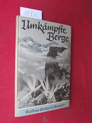 Imagen del vendedor de Umkmpfte Berge. Die Aufbau-Bcherei ; Bd. 13. Hrsg. Erich F. Berendt. a la venta por Versandantiquariat buch-im-speicher