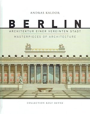 Berlin. Architektur einer vereinten Stadt. Masterpieces of architecture.