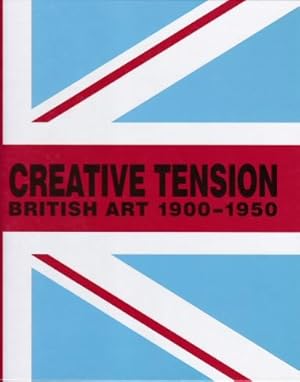 Image du vendeur pour Creative Tension - British Art 1990-1950 mis en vente par timkcbooks (Member of Booksellers Association)