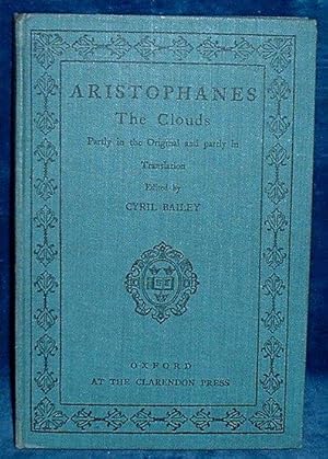 THE CLOUDS OF ARISTOPHANES partly in the Original and partly in Translation with ntoes and introd...