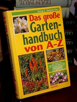 Bild des Verkufers fr Das groe Gartenhandbuch von A - Z. Mit mehr als 7000 Stichworten und ca. 1400 Abbildungen, bersichten und Tabellen. zum Verkauf von Altstadt-Antiquariat Nowicki-Hecht UG