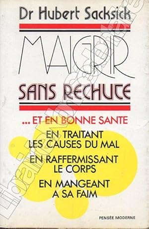 Seller image for Maigrir sans rechute.et en bonne sant en traitant les causes du mal en raffermissant le corps en mangeant  sa faim for sale by ARTLINK