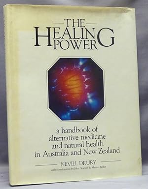 The Healing Power; A Handbook of Alternative Medicine and Natural Health in Australia and New Zea...