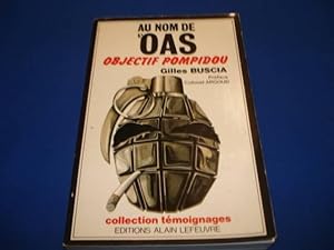 Au nom de l'O.A.S. : Organisation armée secrète : N° 1 - Objectif Pompidou