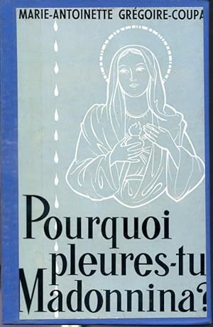 Imagen del vendedor de Pourquoi pleures-tu Madonnina? a la venta por Librairie Le Nord