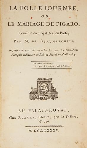 La Folle Journée ou Le Mariage de Figaro, Comédie en cinq Actes, en Prose . Représentée pour la p...