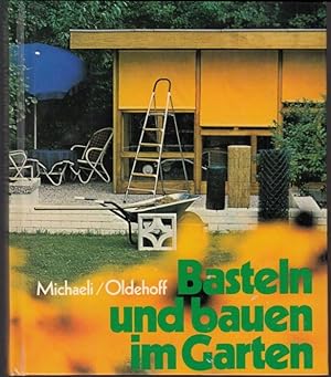 Seller image for Basteln und bauen im Garten for sale by Graphem. Kunst- und Buchantiquariat