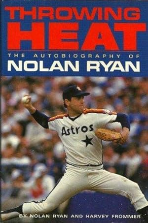 Seller image for Throwing Heat: The Autobiography Of Nolan Ryan for sale by Fleur Fine Books